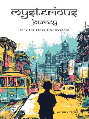 cover image of Mysterious Journey--thru the streets of Kolkata
